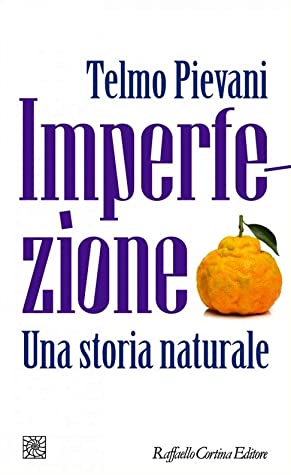 Imperfezione. Una storia naturale