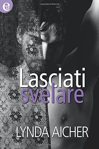 Lasciati svelare (eLit) (Italian Edition)