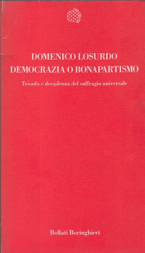 Democrazia o bonapartismo. Trionfo e decadenza del suffragio universale