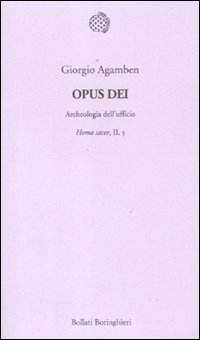 Opus Dei. Archeologia dell’ufficio. Homo sacer, II, 5