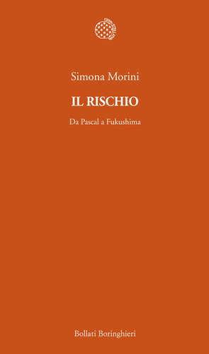 Il rischio. Da Pascal a Fukushima