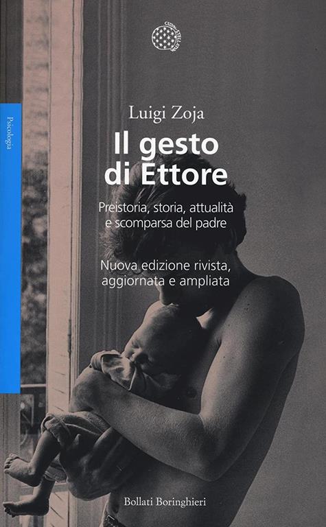 Il gesto di Ettore. Preistoria, storia, attualit&agrave; e scomparsa del padre