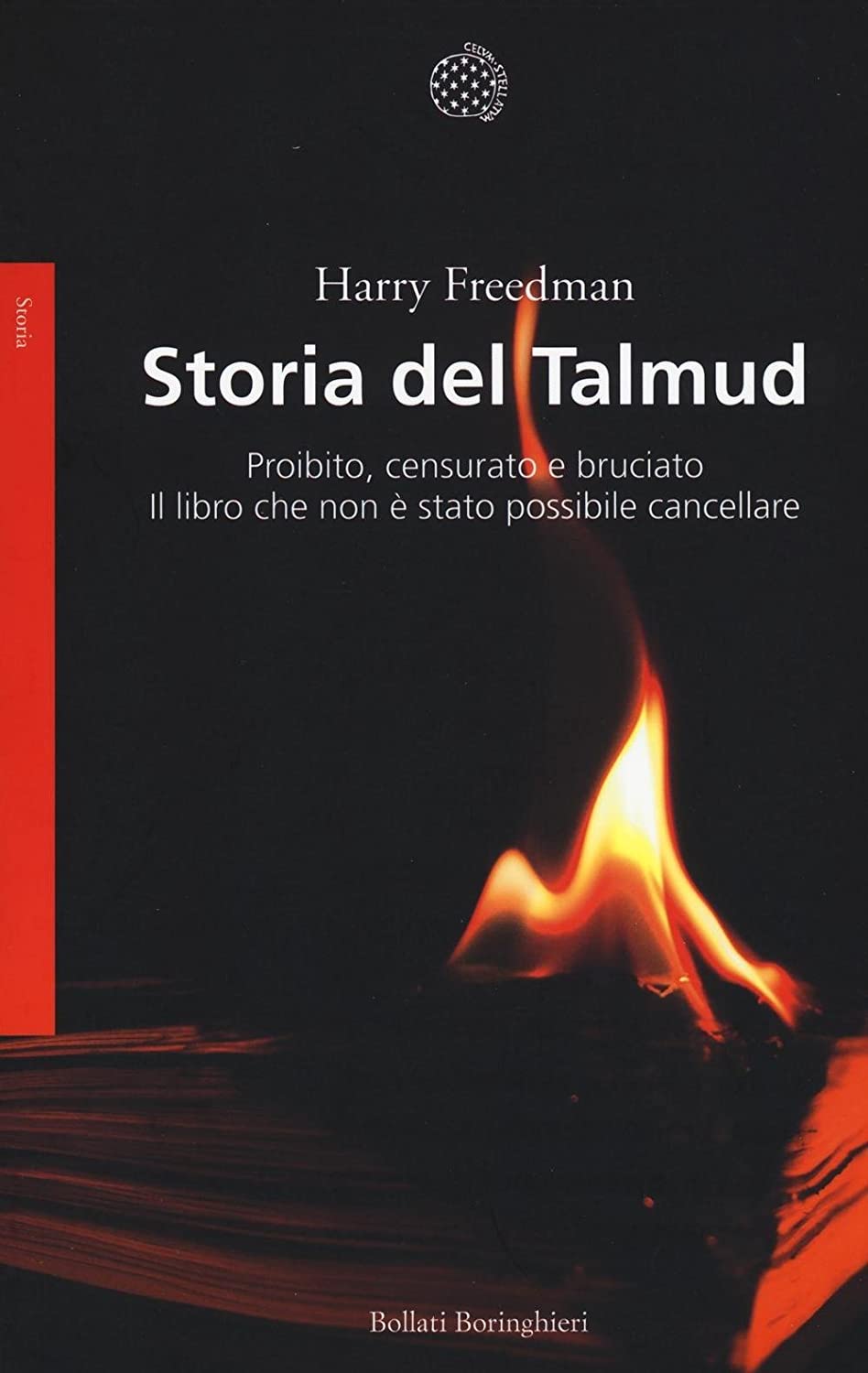 Storia del Talmud. Proibito, censurato e bruciato. Il libro che non &egrave; stato possibile cancellare