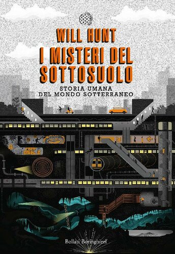 I misteri del sottosuolo. Storia umana del mondo sotterraneo