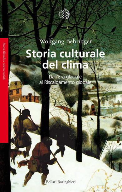 Storia culturale del clima. Dall'era glaciale al riscaldamento globale