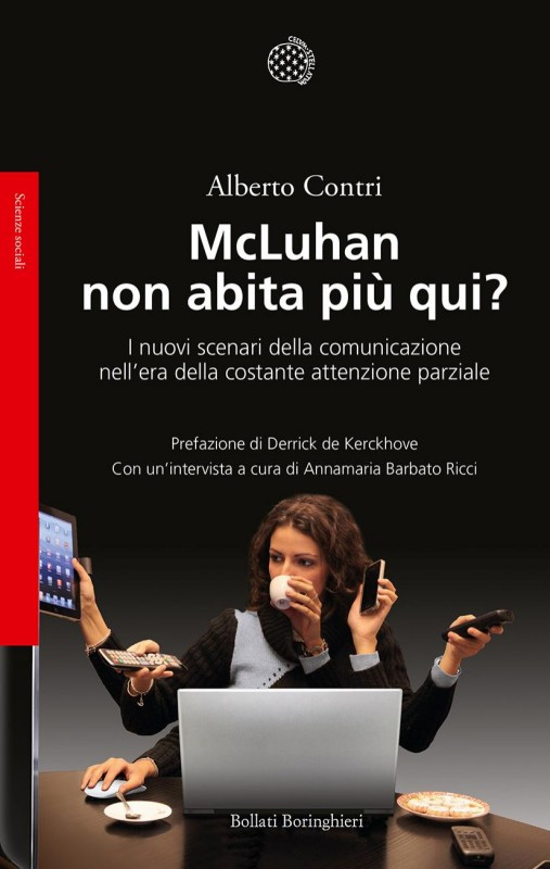 McLuhan non abita più qui?: I nuovi scenari della comunicazione nell'era della costante attenzione parziale