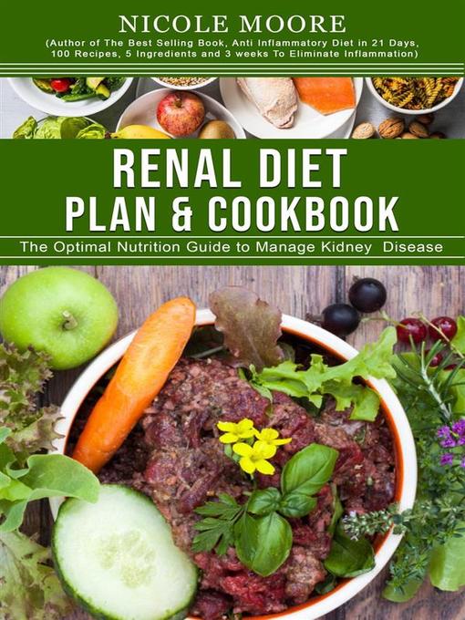 Renal Diet Plan & Cookbook--The Optimal Nutrition Guide to Manage Kidney Disease