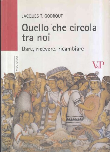 Quello che circola tra noi : dare, ricevere, ricambiare