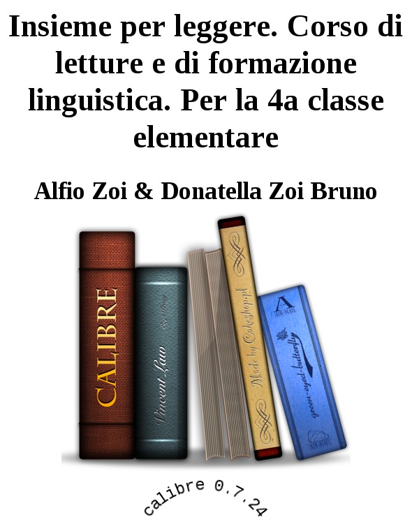 Insieme per leggere. Corso di letture e di formazione linguistica. Per la 4a classe elementare