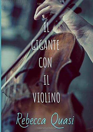 Il gigante con il violino (Italian Edition)