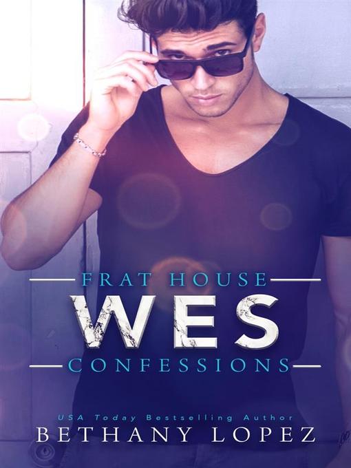 Frat House Confessions--Wes