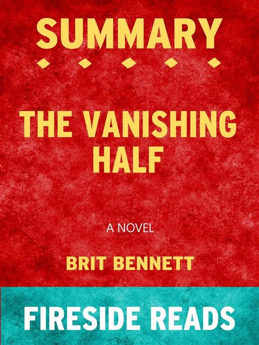 The Vanishing Half--A Novel by Brit Bennett--Summary by Fireside Reads