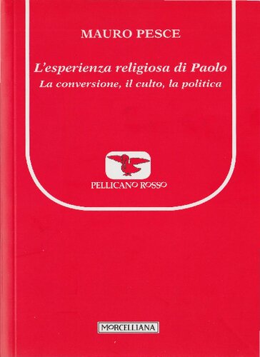 L'esperienza religiosa di Paolo : la conversione, il culto, la politica