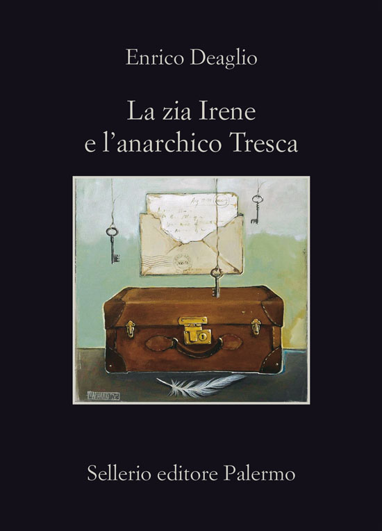 La Zia Irene e l'Anarchico Tresca