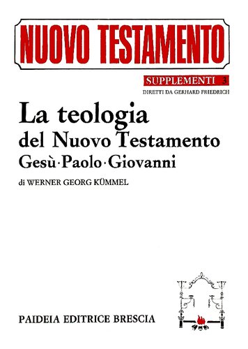 La teologia del Nuovo Testamento. Gesù, Paolo, Giovanni