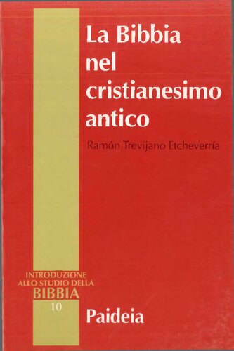 Introduzione allo studio della Bibbia. #x88;10, La #x89;Bibbia nel cristianesimo antico. esegesi prenicena, scritti gnostici, apocrifi del Nuovo Testamento