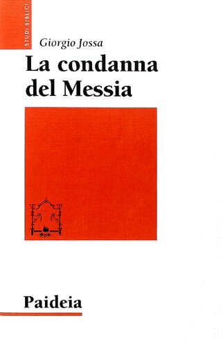 La condanna del Messia : problemi storici della ricerca su Gesù