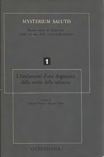 Mysterium salutis. I fondamenti d'una dogmatica della storia della salvezza (parte I)