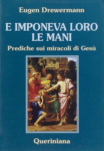 E imponeva loro le mani : prediche sui miracoli di Gesù