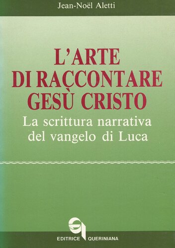 L'arte di raccontare Gesù Cristo : la scrittura narrativa del vangelo di Luca