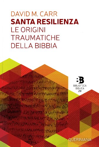 Santa resilienza : le origini traumatiche della Bibbia