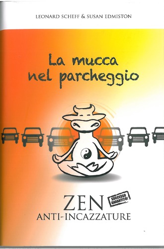 La mucca nel parcheggio. Zen anti-incazzature