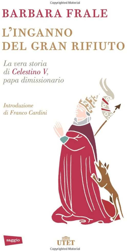 L'inganno del gran rifiuto: La vera storia di Celestino V (Italian Edition)