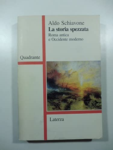 La storia spezzata: Roma antica e Occidente moderno (Quadrante) (Italian Edition)