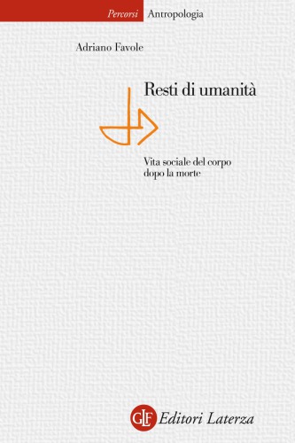 Resti di umanità. Vita sociale del corpo dopo la morte