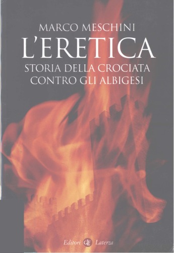 L'eretica. Storia della crociata contro gli albigesi