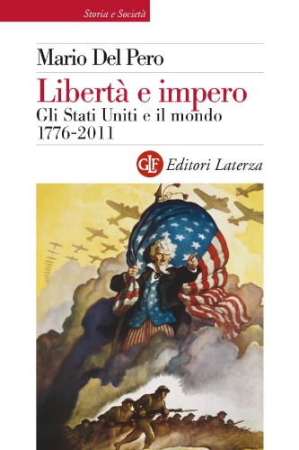 Libertà e impero. Gli Stati Uniti e il mondo 1776-2011