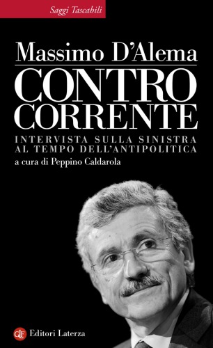 Controcorrente : intervista sulla sinistra al tempo dell'antipolitica