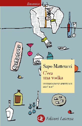 C'era una vodka. Un'educazione spirituale da 0° a 60°