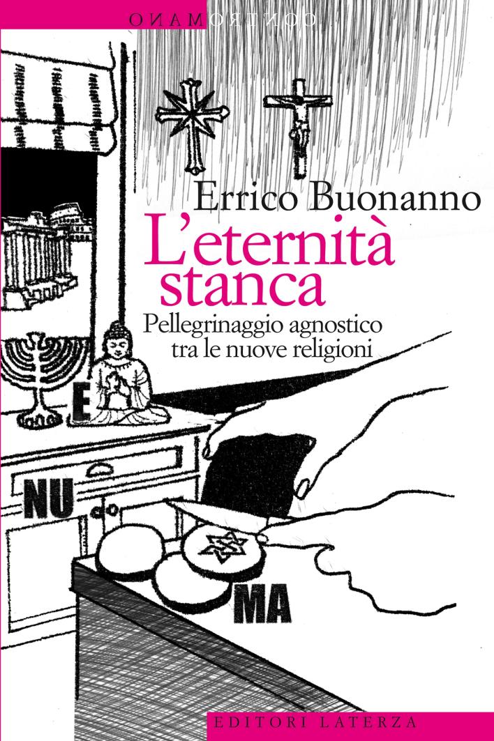 L'eternità stanca. Pellegrinaggio agnostico tra le nuove religioni