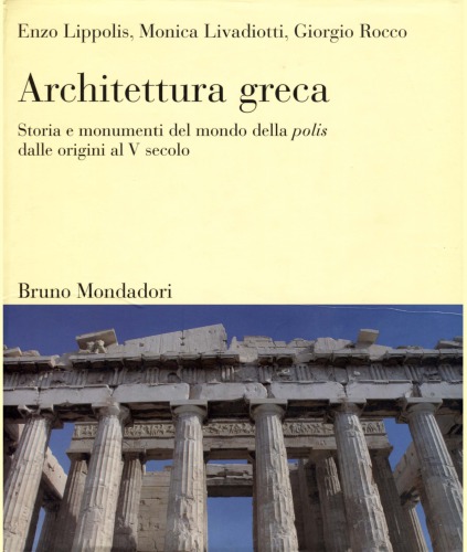 Architettura greca : storia e monumenti del mondo della polis : dalle origini al V secolo