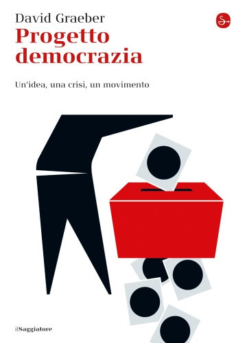 Progetto democrazia. Un'idea, una crisi, un movimento