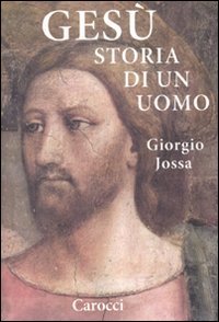 Gesù. Storia di un uomo