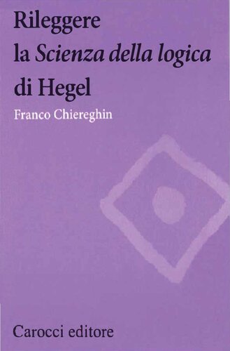 Rileggere la Scienza della logica di Hegel : ricorsivita,̀ retroazioni, ologrammi