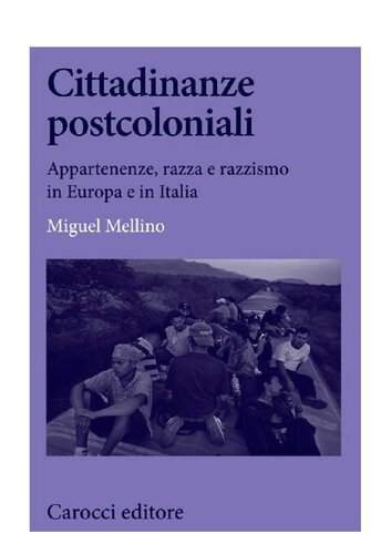 Cittadinanze postcoloniali. Appartenenze, razza e razzismo in Europa e in Italia