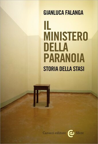 Il Ministero della Paranoia. Storia della Stasi