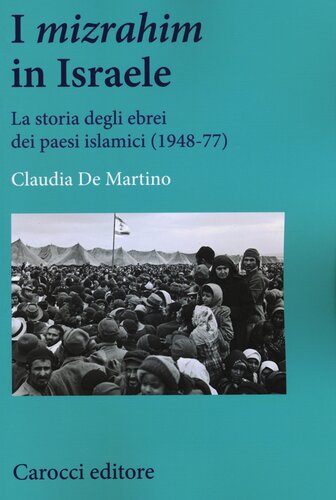 I mizrahim in Israele : la storia degli ebrei dei paesi islamici (1948-77)