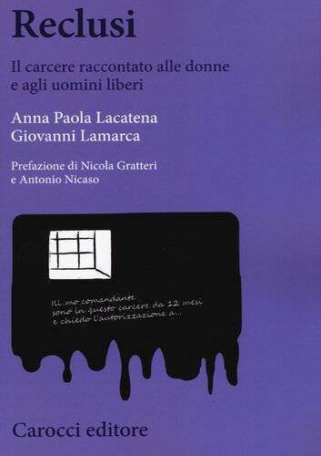 Reclusi : il carcere raccontato alle donne e agli uomini liberi