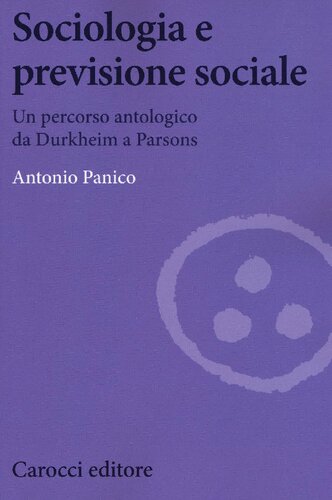 Sociologia e previsione sociale : un percorso antologico da Durkheim a Parsons