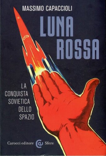 Luna rossa. La conquista sovietica dello spazio