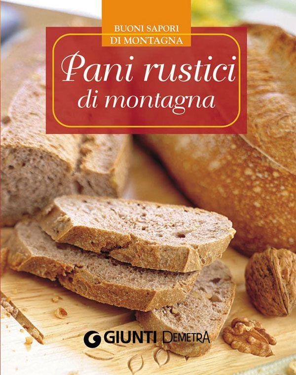 Pani rustici di montagna (Buoni sapori di montagna) (Italian Edition)