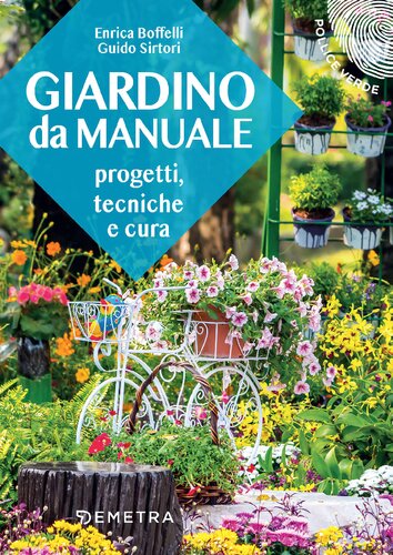 Giardino da manuale : progetti, tecniche e cura