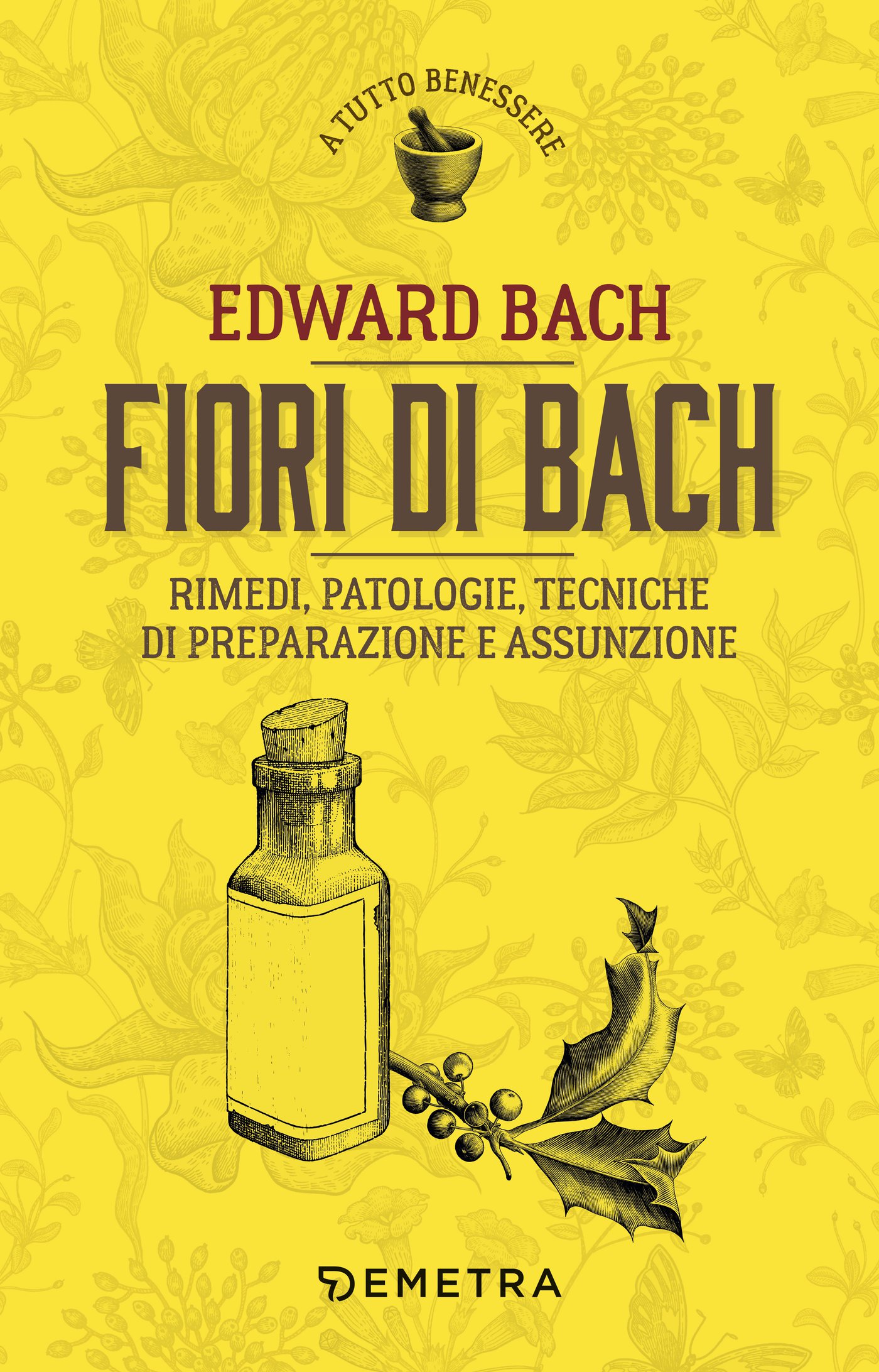 Fiori di Bach: Rimedi, patologie, tecniche di preparazione e assunzione