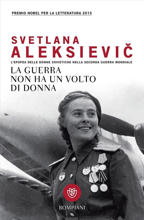 La guerra non ha un volto di donna. L'epopea delle donne sovietiche nella seconda guerra mondiale