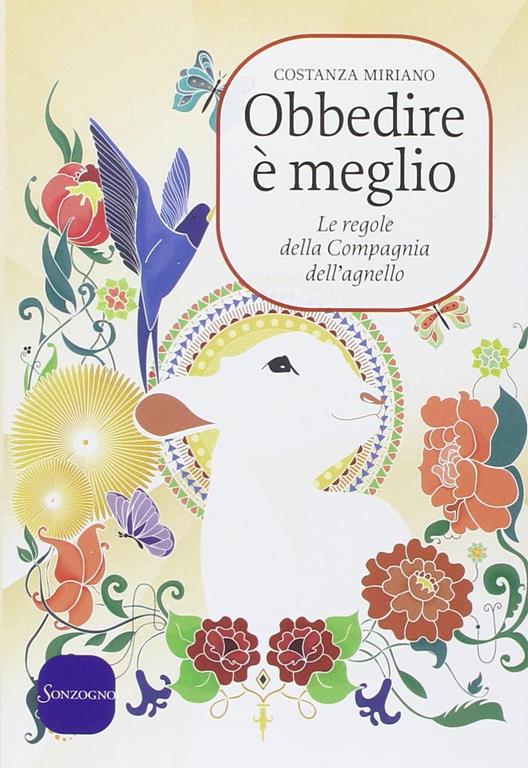 Obbedire &egrave; meglio. Le regole della compagnia dell'agnello