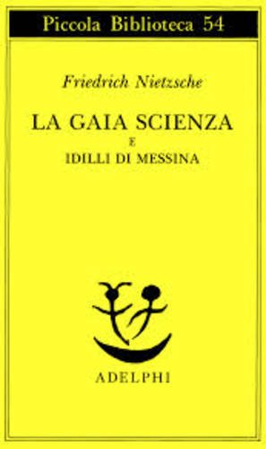 La gaia scienza e Idilli di Messina